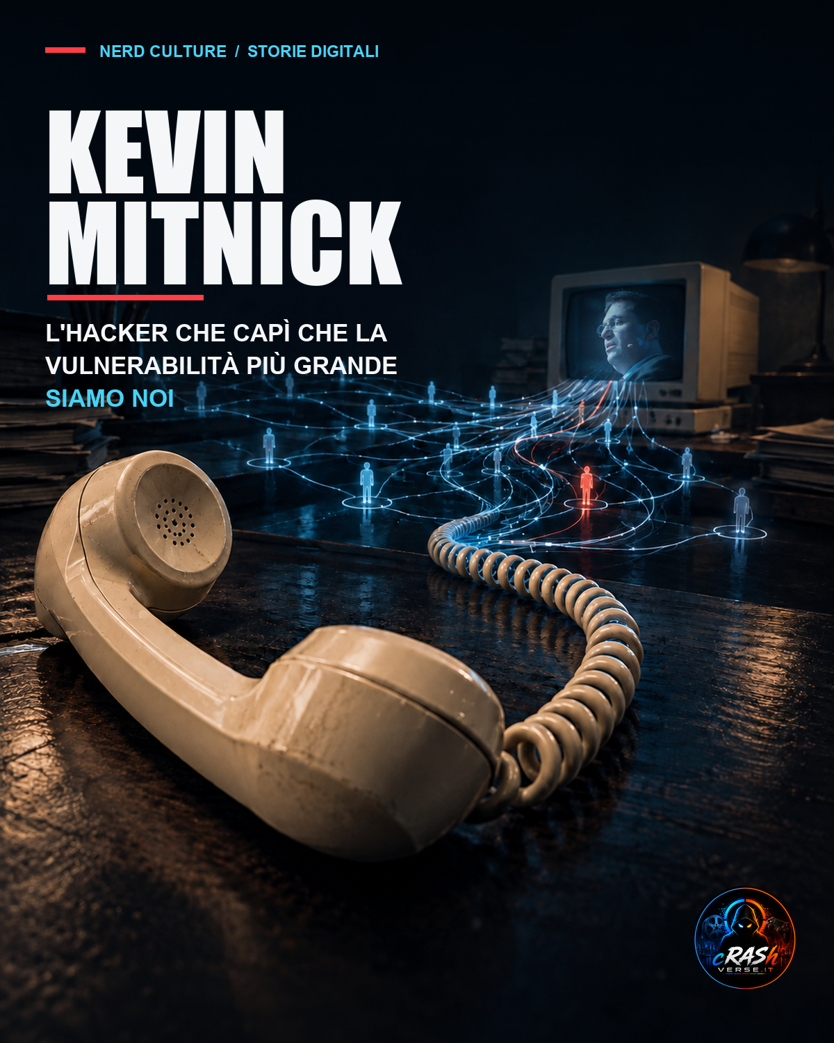 KEVIN MITNICK — L’hacker che capì che la vulnerabilità più grande siamo noi