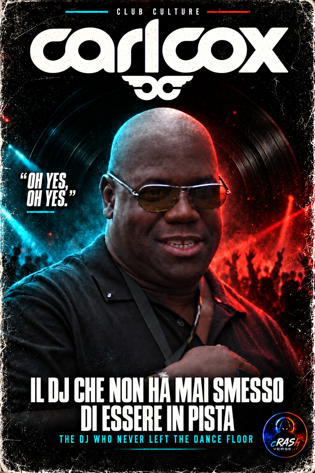 CARL COX — IL DJ CHE NON HA MAI SMESSO DI ESSERE IN PISTA