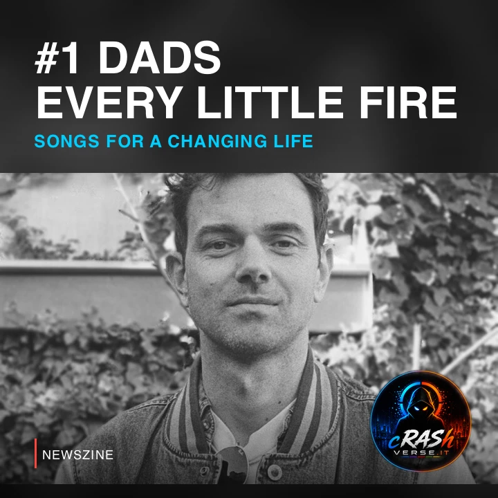 #1 Dads pubblica Every Little Fire: dodici canzoni fra casa e cambiamento — cover editoriale