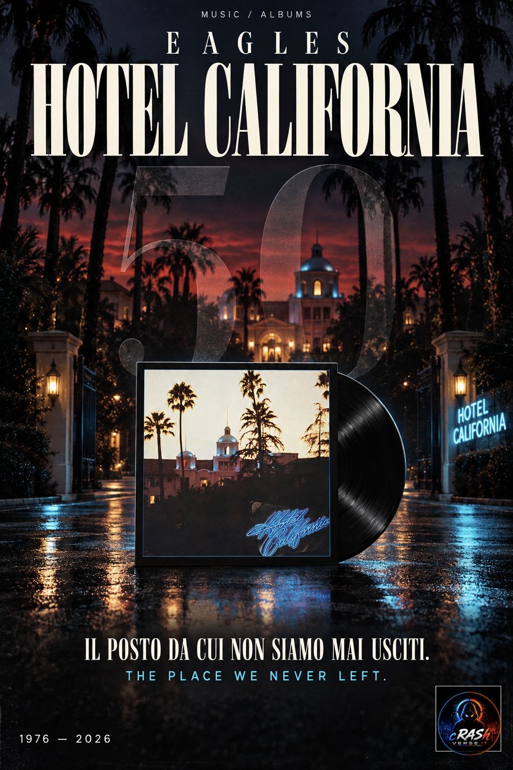 HOTEL CALIFORNIA — IL POSTO DA CUI NON SIAMO MAI USCITI