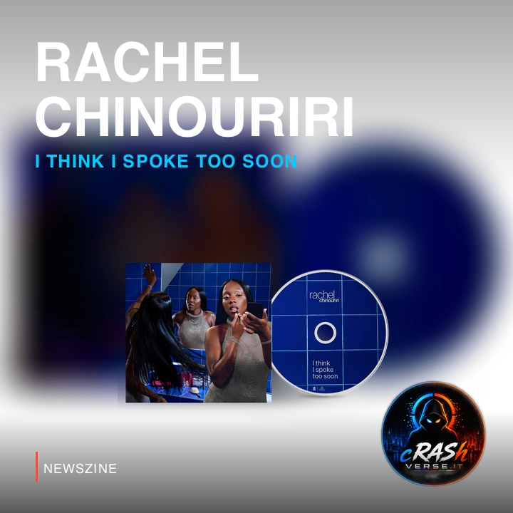 Cover Newszine: Rachel Chinouriri pubblica I Think I Spoke Too Soon, fra pop e identità. Materiale ufficiale.