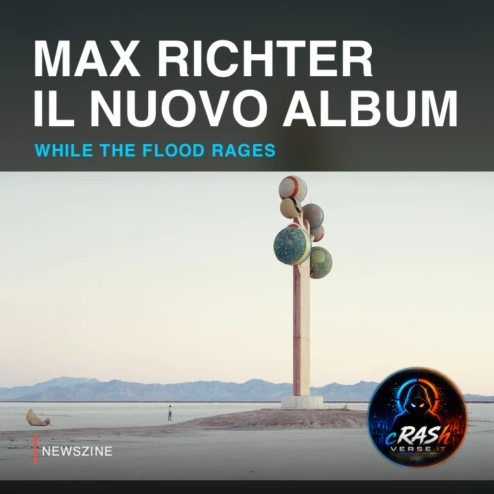 Max Richter pubblica While The Flood Rages: il mondo di Atwood diventa ascolto — cover editoriale